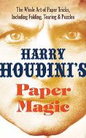 Harry Houdini - Harry Houdini's Paper Magic: The Whole Art of Paper Tricks, Including Folding, Tearing and Puzzles - 9780486814773 - V9780486814773