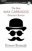 Ernest Bramah - Best Max Carrados Detective Stories - 9780486814803 - V9780486814803