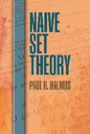 Halmos, Paul R. - Naive Set Theory (Dover Books on Mathematics) - 9780486814872 - V9780486814872
