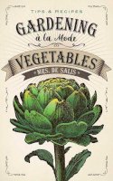 Harriet Anne De Salis - Gardening à la Mode: Vegetables - 9780486814940 - V9780486814940