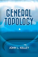 John L. Kelley - General Topology - 9780486815442 - V9780486815442