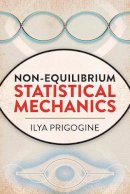 Ilya Prigogine - Non-Equilibrium Statistical Mechanics (Dover Books on Physics) - 9780486815558 - V9780486815558