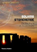 Anthony Johnson - Solving Stonehenge - 9780500051559 - 9780500051559