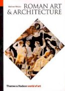 Sir Mortimer Wheeler - Roman Art and Architecture (World of Art S.) - 9780500200216 - KKE0000191