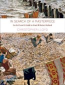 Christopher Lloyd - In Search of a Masterpiece - 9780500238844 - 9780500238844