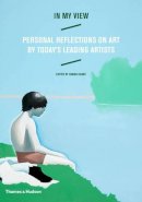Simon (Ed) Grant - In My View: Personal Reflections on Art by Today's Leading Artists - 9780500238967 - V9780500238967