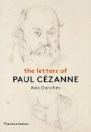 Alex Danchev - The Letters of Paul Cezanne - 9780500239087 - 9780500239087