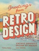 Tony Seddon - Greetings from Retro Design: Vintage Graphics Decade by Decade - 9780500241479 - V9780500241479