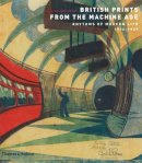 Ackley, Clifford S.; Coppel, Stephen - British Prints from the Machine Age - 9780500288375 - V9780500288375