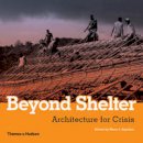 [Edited By Marie J. Aquilino] - Beyond Shelter, Archiecture for Crisis - 9780500289150 - 9780500289150