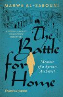 Marwa Al-Sabouni - The Battle for Home: Memoir of a Syrian Architect - 9780500292938 - V9780500292938