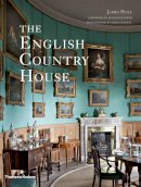 Peill, James, Fellowes, Julian - The English Country House - 9780500293072 - V9780500293072