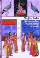 Valérie Berinstain - Mughal India: Splendours of the Peacock Throne - 9780500300831 - V9780500300831
