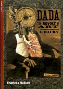 Marc Dachy - Dada: The Revolt of Art - 9780500301197 - 9780500301197