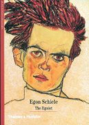 Jean-Louis Gaillemin - Egon Schiele: The Egoist - 9780500301210 - V9780500301210