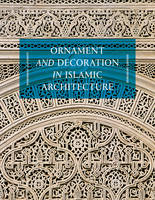 Dominique Clevenot - Ornament and Decoration in Islamic Architecture - 9780500343326 - V9780500343326
