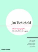 Alston W. Purvis - Jan Tschichold - Master Typographer: His Life, Work & Legacy - 9780500513989 - V9780500513989