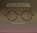Nicky Albrechtsen Simon Murray - Fashion Spectacles, Spectacular Fashion: Eyewear Styles and Shapes from Vintage to 2020 - 9780500516355 - 9780500516355