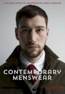 Calum Gordon Nicholas Schonberger - Contemporary Menswear: The Insider's Guide to Independent Men's Fashion - 9780500517598 - 9780500517598