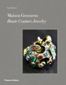 Patrick Mauriès - Maison Goossens: Haute Couture Jewelry - 9780500517703 - V9780500517703