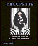 Patrick Mauriès, Jean-Christophe Napias - Choupette: The Private Life of a High-Flying Fashion Cat - 9780500517741 - V9780500517741