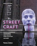Riikka Kuittinen - Street Craft: Yarnbombing, Guerilla Gardening, Light Tagging, Lace Graffiti and More - 9780500517840 - 9780500517840