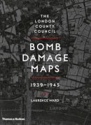 Laurence Ward - The London County Council Bomb Damage Maps, 1939-1945 - 9780500518250 - V9780500518250