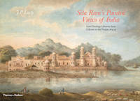 J. P. Losty - Sita Ram's Painted Views of India: Lord Hastings's Journey from Calcutta to the Punjab, 1814 15 - 9780500518274 - 9780500518274