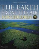 Robert Burleigh - The Earth from the Air for Children - 9780500542613 - KMK0004684