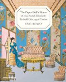 Eric Boman - The Paper Doll's House of Miss Sarah  Elizabeth Birdsall Otis, aged Twelve - 9780500650417 - V9780500650417