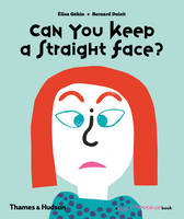 Elisa Gehin - Can You Keep a Straight Face? (A Flip Flap Pop Up Book) - 9780500650912 - V9780500650912