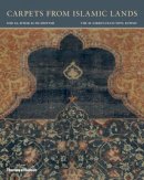 Spuhler, Friedrich - Carpets from Islamic Lands - 9780500970430 - V9780500970430