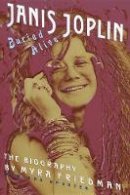 Myra Friedman - Buried Alive: The Biography of Janis Joplin - 9780517586501 - V9780517586501