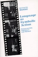 Kenneth Burke - Language as Symbolic Action - 9780520001923 - V9780520001923