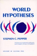 Stephen C. Pepper - World Hypotheses: A Study in Evidence - 9780520009943 - V9780520009943