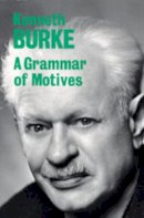 Kenneth Burke - A Grammar of Motives - 9780520015449 - V9780520015449