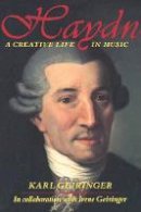 Karl Geiringer - Haydn: A Creative Life in Music (Third Revised and Expanded Edition) - 9780520043176 - V9780520043176