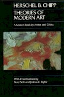 Herschel B. Chipp - Theories of Modern Art: A Source Book by Artists and Critics (California Studies in the History of Art) - 9780520052567 - V9780520052567