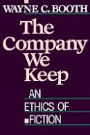 Wayne C. Booth - The Company We Keep: An Ethics of Fiction - 9780520062108 - V9780520062108