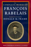 François Rabelais - The Complete Works of Francois Rabelais - 9780520064010 - V9780520064010