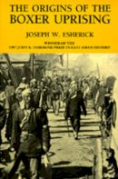 Joseph W. Esherick - The Origins of the Boxer Uprising - 9780520064591 - V9780520064591