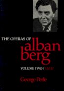George Perle - The Operas of Alban Berg - 9780520066168 - V9780520066168