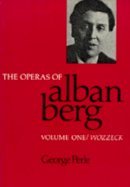 George Perle - The Operas of Alban Berg - 9780520066175 - V9780520066175