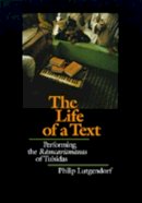 Philip Lutgendorf - The Life of a Text. Performing the 