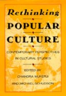 Chandra Mukerji - Rethinking Popular Culture - 9780520068933 - V9780520068933