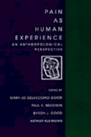 Good - Pain as Human Experience: An Anthropological Perspective (Comparative Studies of Health Systems and Medical Care) - 9780520075122 - V9780520075122