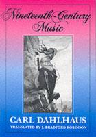 Carl Dahlhaus - Nineteenth-Century Music (California Studies in 19th-Century Music) - 9780520076440 - V9780520076440