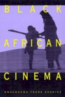 Nwachukwu Frank Ukadike - Black African Cinema - 9780520077485 - V9780520077485