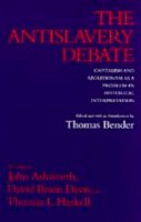 Thomas Bender (Ed.) - The Antislavery Debate. Capitalism and Abolitionism as a Problem in Historical Interpretation.  - 9780520077799 - V9780520077799