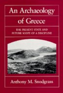 Anthony M. Snodgrass - An Archaeology of Greece - 9780520078925 - V9780520078925